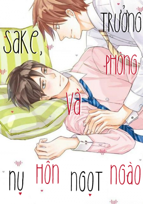 Sake, trưởng phòng và nụ hôn ngọt ngào